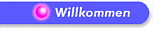 Willkommen